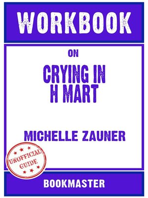 cover image of Workbook on Crying in H Mart by Michelle Zauner | Discussions Made Easy